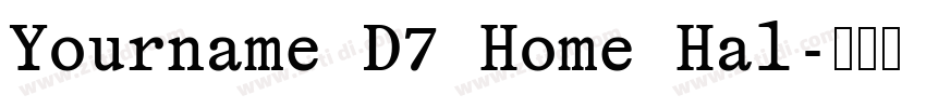 Yourname D7 Home Hal字体转换